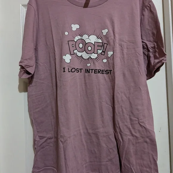 Bella Canvas Dusty Rose T-Shirt Poof I Lost Interest XL NWOT - Picture 1 of 6